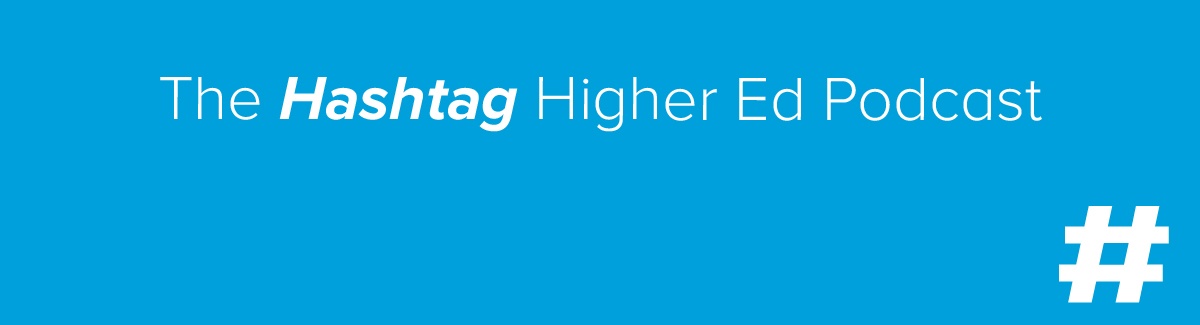 The Hashtag Higher Ed Podcast